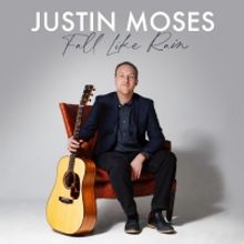 Justin Moses To Release Eclectic New Album 'Fall Like Rain' On January 22