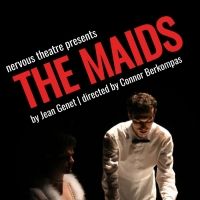 Nervous Theatre Brings Debut Touring Production Of THE MAIDS To San Diego