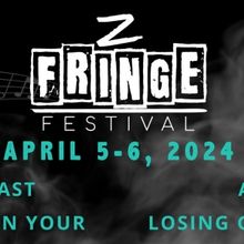 The Z FRINGE FESTIVAL Announces Performance Selections For 2024 Festival 
