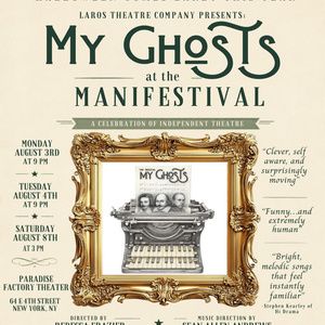 Gothic Musical MY GHOSTS ﻿a Featured Event At ﻿Inaugural ManiFestival In NYC