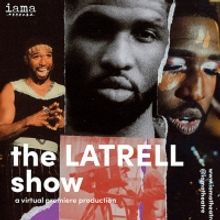 IAMA Theratre Company Extends Virtual Premiere Of Brandon Kyle Goodman's THE LATRELL 