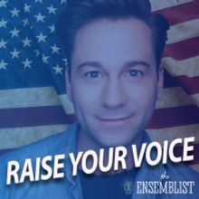 THE ENSEMBLIST Launches RAISE YOUR VOICE Mini-Series