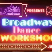 Skyline Theatre Company's Broadway Dance Workshop For Teenagers Now Accepting…