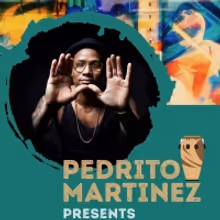 Drom Announces Pedrito Martinez Weekly Residency In 2022