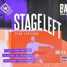 STAGE LEFT PLAY FESTIVAL to Return With 5 New Plays This June