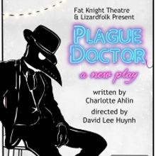 The SoHo Playhouse Presents PLAGUE DOCTOR By Charlotte Ahlin