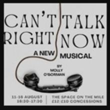 EDINBURGH 2025: Review: CAN'T TALK RIGHT NOW, TheSpace On The Mile