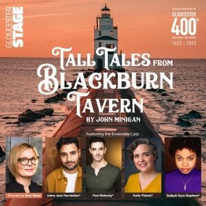 Gloucester Stage to Present the World Premiere of TALL TALES FROM BLACKBURN TAVERN