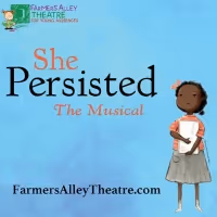 Farmers Alley Theatre Presents SHE PERSISTED, THE MUSICAL