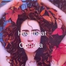HEARTBEAT OPHELIA Comes to Catskill's Bridge Street Theatre This Month