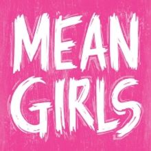 MEAN GIRLS First National Tour to Strut into Milwaukee This January