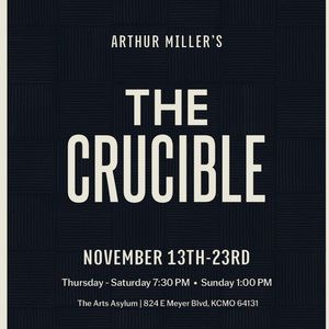 Arthur Miller’s THE CRUCIBLE Launches Phoenix’s Inaugural Season At The Arts Asylum
