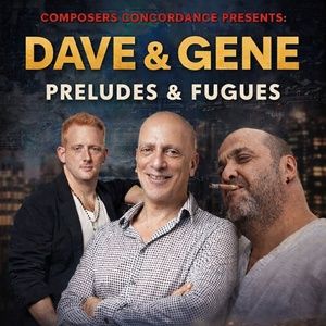 DAVE & GENE - PRELUDES & FUGUES to be Presented at St. John's in the Village
