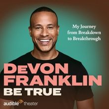 DeVon Franklin to Present BE TRUE at the Minetta Lane Theatre in July