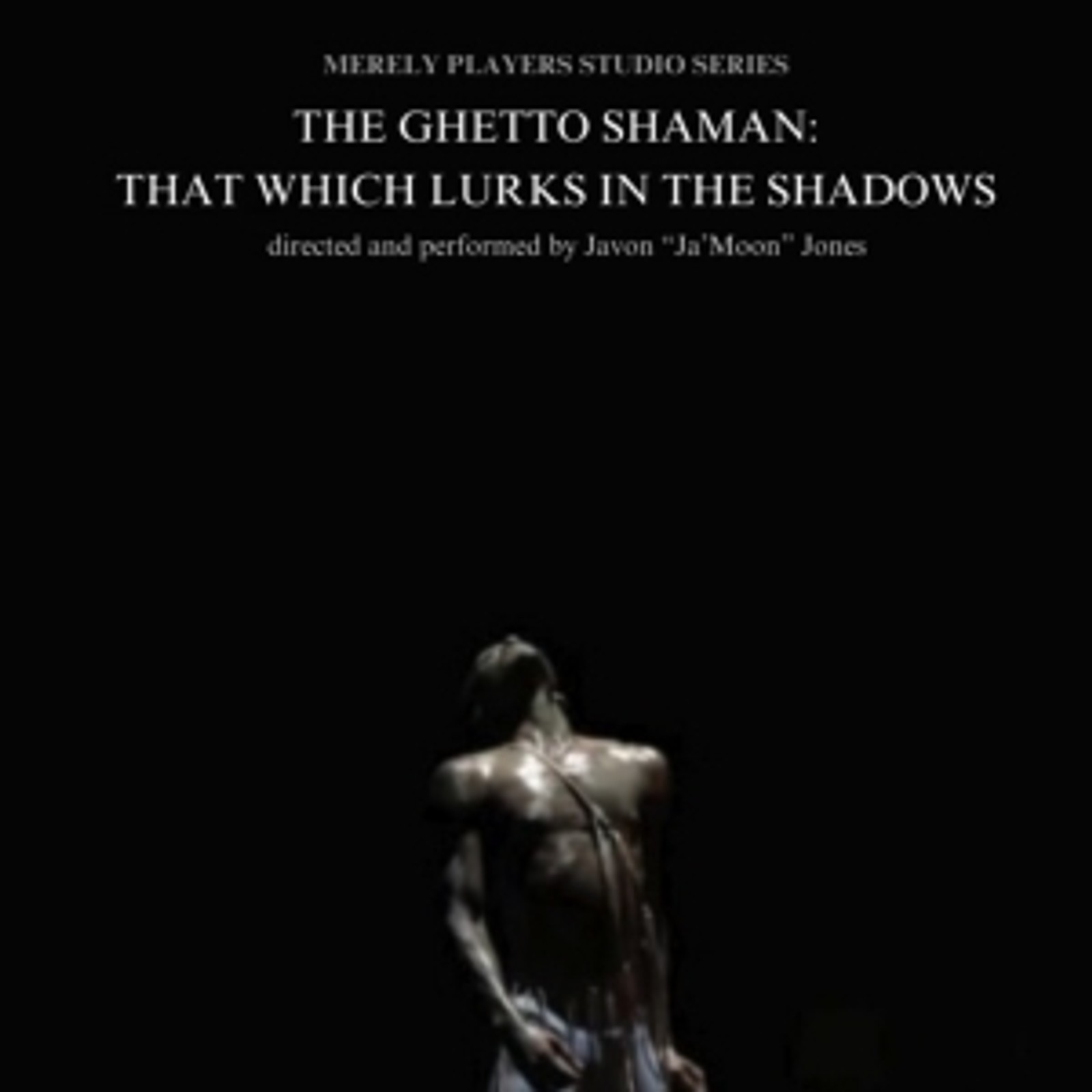 Merely Players Studio Series Will Present THE GHETTO SHAMAN Next Week