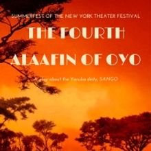 THE FOURTH ALAAFIN OF OYO to be Presented At The New York Theater Festival