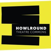 BWW Interview: Jamie Gahlon on THE 10TH ANNIVERSARY of HowlRound Theatre Commons