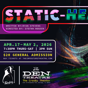 STATIC-HEAD To Have World Premiere At The Den Theatre