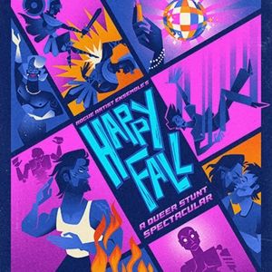 Cast Set for Rogue Artists Ensemble's HAPPY FALL: A QUEER STUNT SPECTACULAR