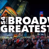 54 SINGS BROADWAY'S GREATEST HITS to Celebrate 100th Performance in February