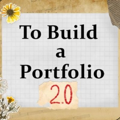 To Build A Portfolio 2.0