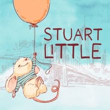 Main Street Theater To Present A Childhood Classic STUART LITTLE
