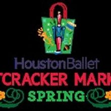 Houston Ballet NUTCRACKER MARKET SPRING Returns For In-Person Shopping Experience