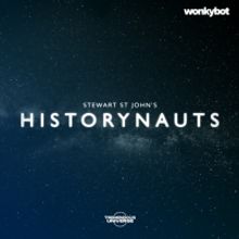 Listen: Wonkybot Drops Time Traveling Sci-Fi Podcast HISTORYNAUTS
