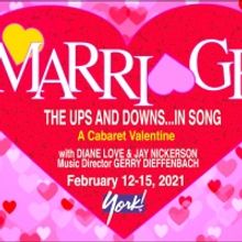 The York Theatre Company Presents MARRIAGE, THE UPS AND DOWNS... IN SONG