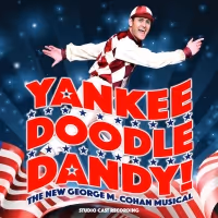 The Premiere Cast Recording of YANKEE DOODLE DANDY is Available Now