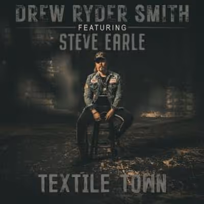 Drew Ryder Smith Releases TEXTILE TOWN with Steve Earle