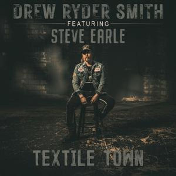 Drew Ryder Smith Releases TEXTILE TOWN with Steve Earle Photo