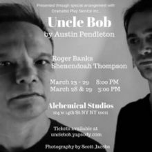 R&R Productions Will Bring Austin Pendleton's UNCLE BOB to Alchemical Studios