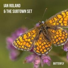 Ian Rowland and the Subtown Set Drop New Single 'Butterfly'