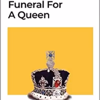 John Fraser Releases FUNERAL FOR A QUEEN: TWELVE DAYS IN LONDON
