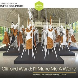 CLIFFORD WARD: I'LL MAKE ME A WORLD Enters Final Weeks at Grounds for Sculpture