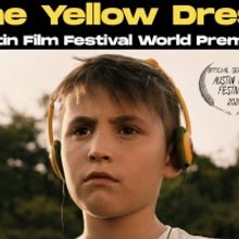 THE YELLOW DRESS Will Premiere at the Austin Film Festival
