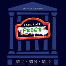 LATE, LATE FROGS: An An Immersive Satire at Target Margin Theatre
