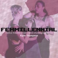 Kylie Thompson Dance to Present FEMMILLENNIAL At Orlando Fringe