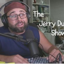 VIDEO: THE JERRY DUNCAN SHOW Episodes 1 & 2 Are Live!