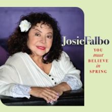 BWW CD Review: Josie Falbo YOU MUST BELIEVE IN SPRING Will Put a Spring In Your Step