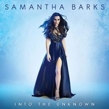 BWW Album Review: FROZEN Star Samantha Barks Bravely Leads Listeners 'Into the Unknow