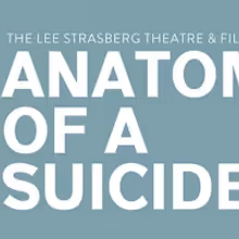 Lee Strasberg Institute to Present ANATOMY OF A SUICIDE in November