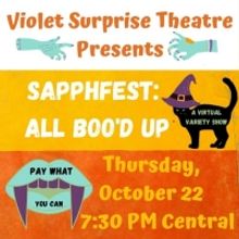 Violet Surprise Theatre Presents SAPPHFEST: ALL BOO'D UP