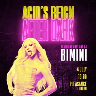Bimini to Host ACID'S REIGN AFTER DARK One-Night-Only Late-Night Takeover at Pleasance London