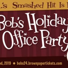 BOB'S HOLIDAY OFFICE PARTY Returns to Atwater Village Theatre