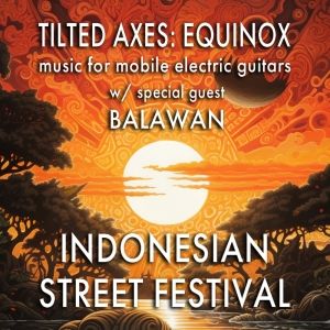 Tilted Axes to Open Fall Season with Balawan at Indonesian Consulate Street Festival
