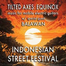Tilted Axes to Open Fall Season with Balawan at Indonesian Consulate Street Festival