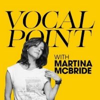 Martina McBride Launches New Podcast 'Vocal Point with Martina McBride'