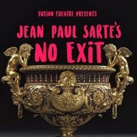 Fusion Theatre NYC Presents NO EXIT